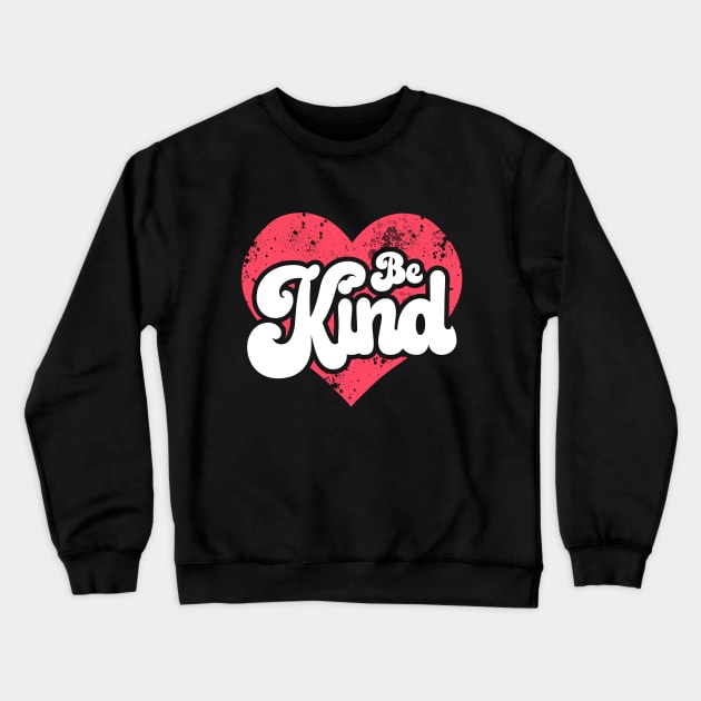 Be Kind Stop Bullying Be Inclusive Retro Inclusion Kindness Crewneck Sweatshirt by MerchBeastStudio